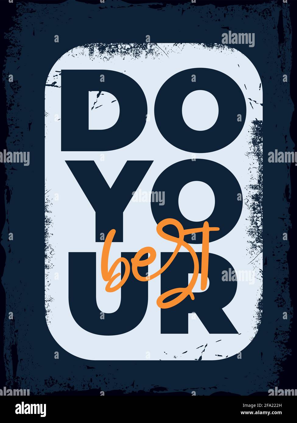 Faites de votre mieux. Typographie inspirante création de l'affiche de citation motivationnelle. Grunge Background Quote for Tote Bag or T-shirt Design. Illustration de Vecteur