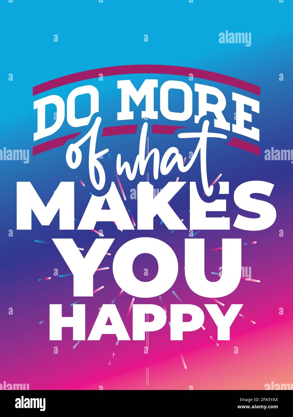 Faites plus de ce qui vous rend heureux. Design de l'affiche de citation inspiré. Illustration de Vecteur