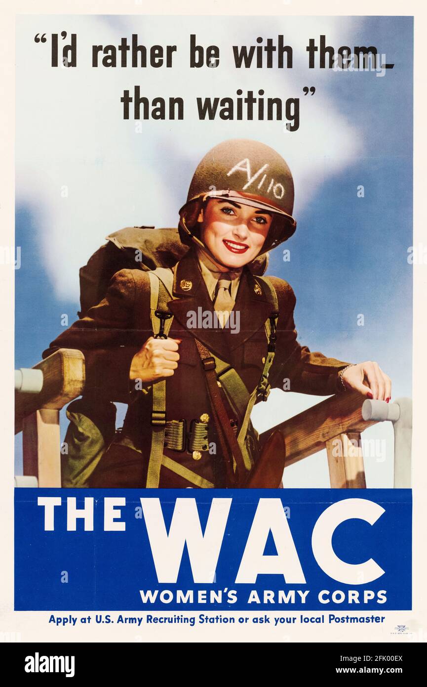 Je préférerais être avec eux que d'attendre, le WAC, Women's Army corps, américain, affiche de travail de guerre de femme de la Seconde Guerre mondiale, 1941-1945 Banque D'Images