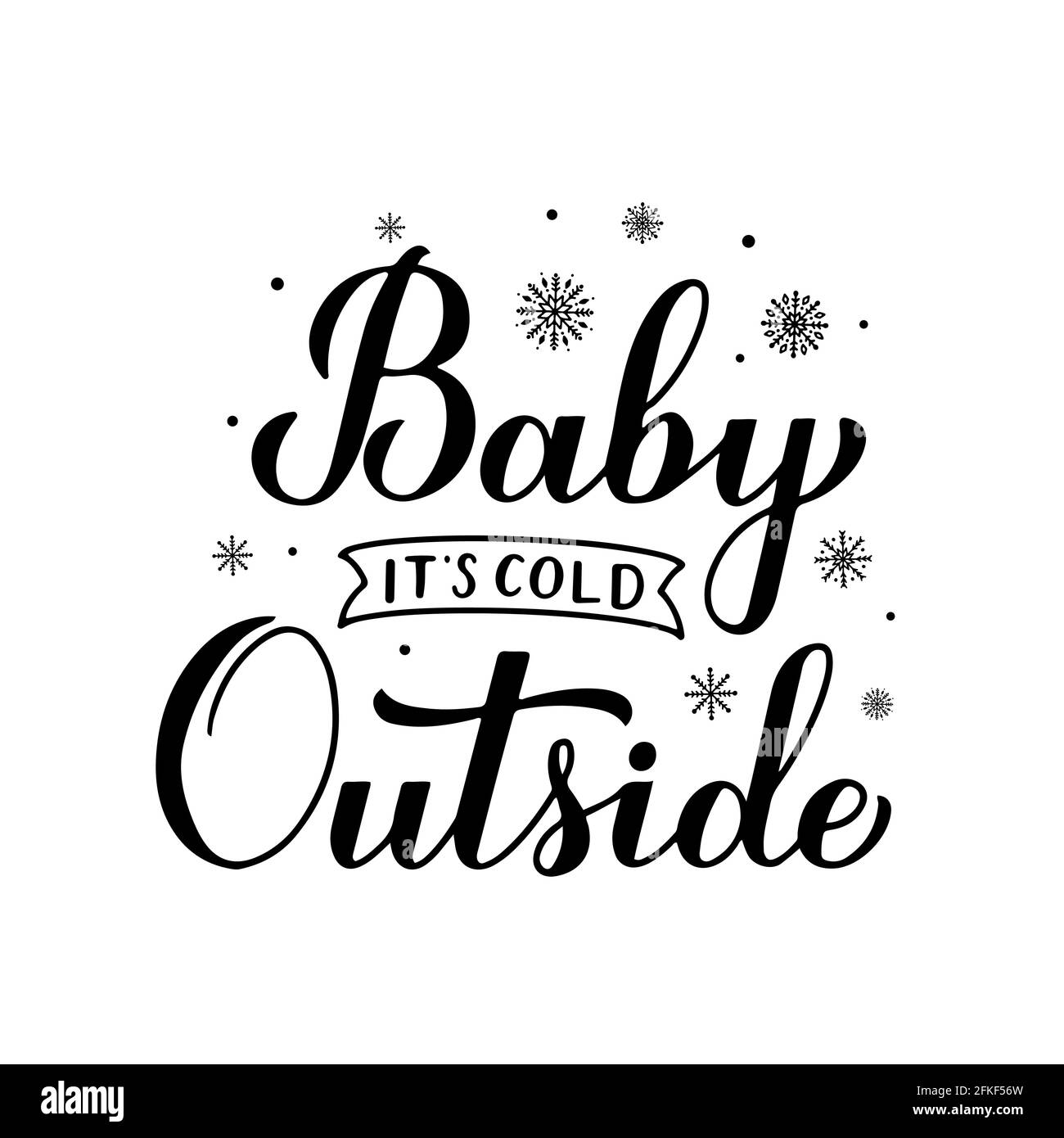Bebe Son Froid Exterieur Lettrage Main Isole Sur Blanc Citation Calligraphie D Hiver Modele Vectoriel Pour Affiche Typographique Banniere Invitation Etiquette F Image Vectorielle Stock Alamy
