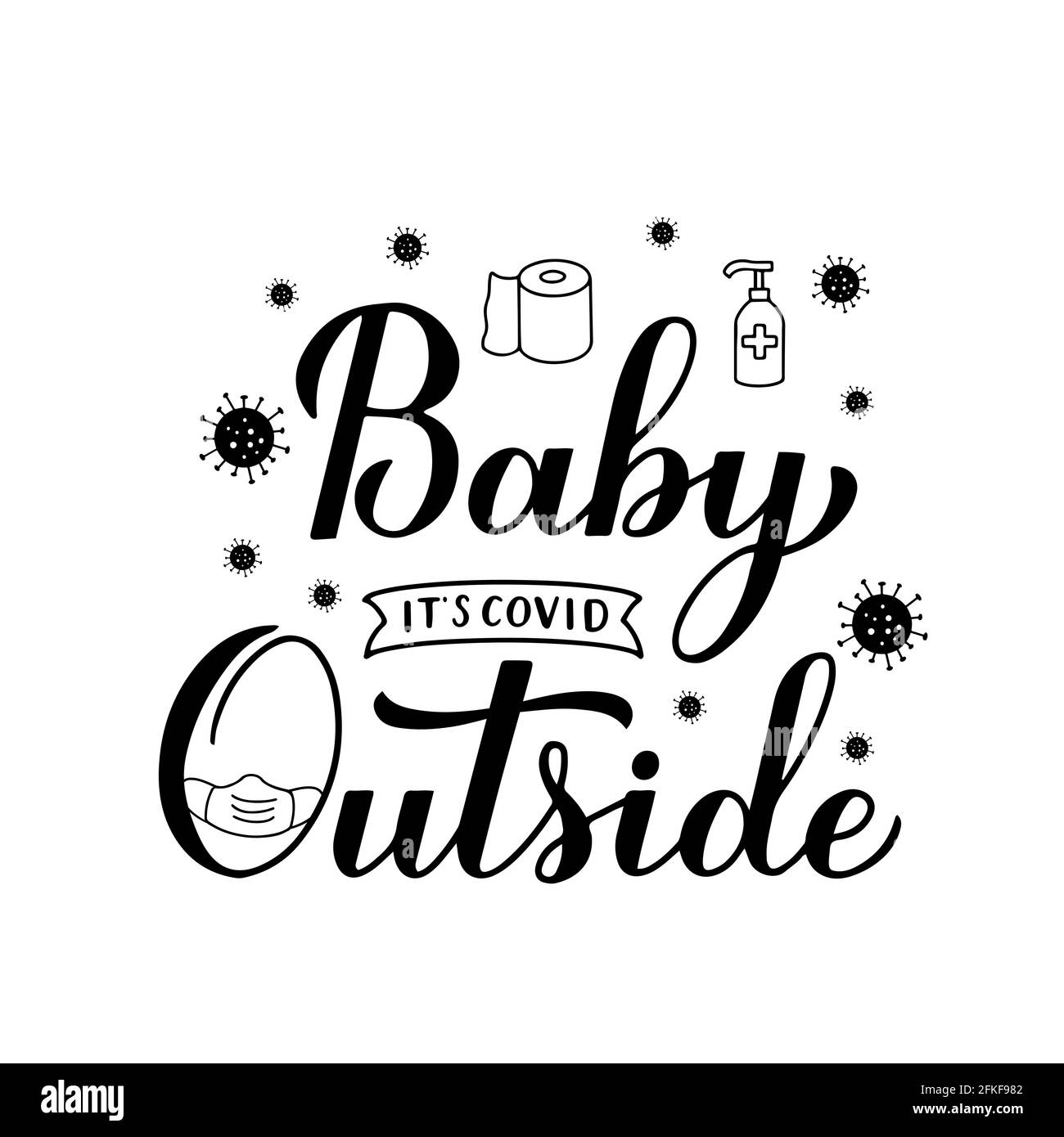 Bébé son Covid extérieur lettrage de main isolé sur blanc. La calligraphie est une citation d'hiver pandémique. Concept de quarantaine COVID-19. Modèle vectoriel pour typographe Illustration de Vecteur