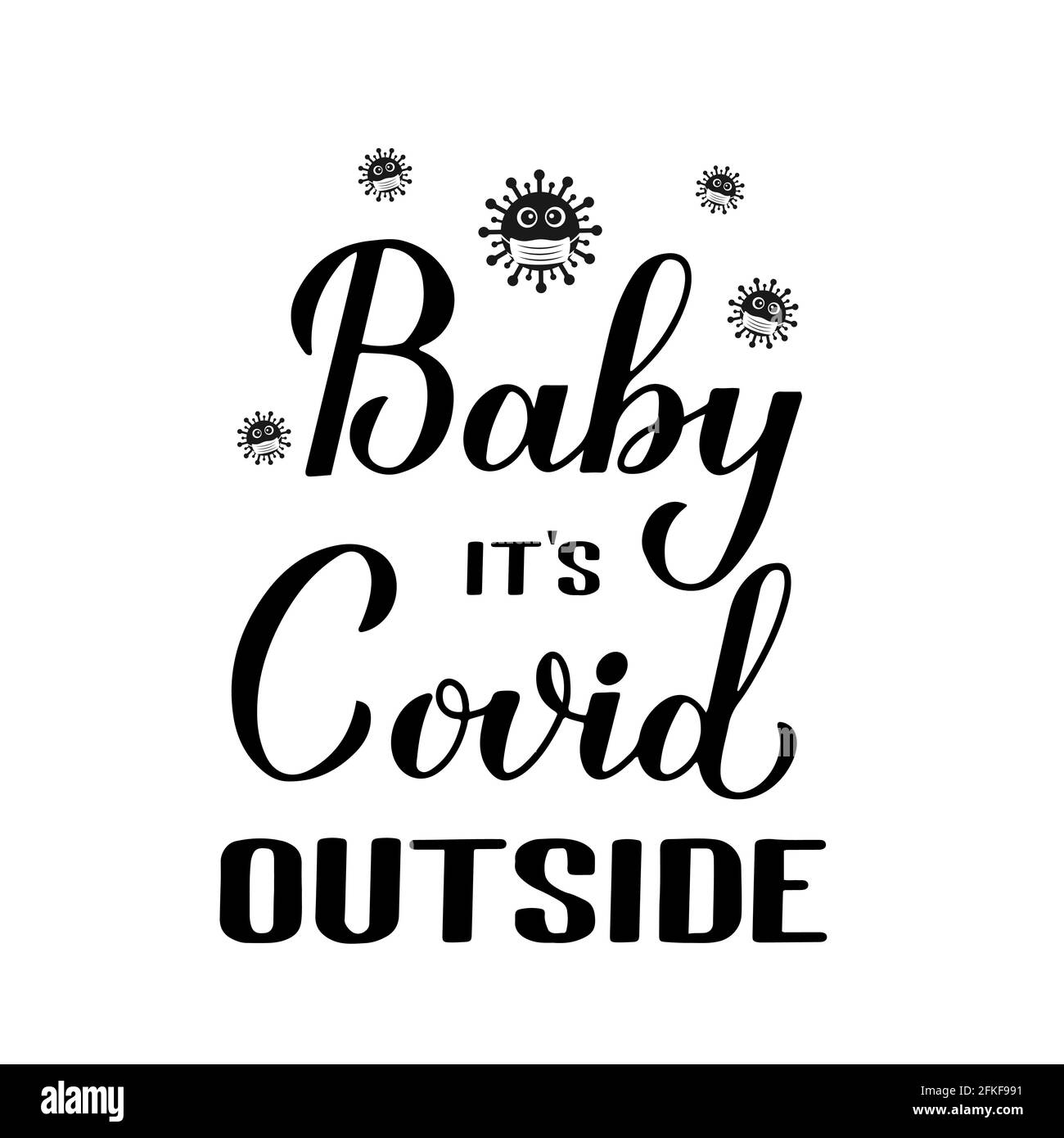 Bébé son Covid extérieur lettrage de main isolé sur blanc. Concept de quarantaine COVID-19. La calligraphie est une citation d'hiver pandémique. Modèle vectoriel pour typographe Illustration de Vecteur