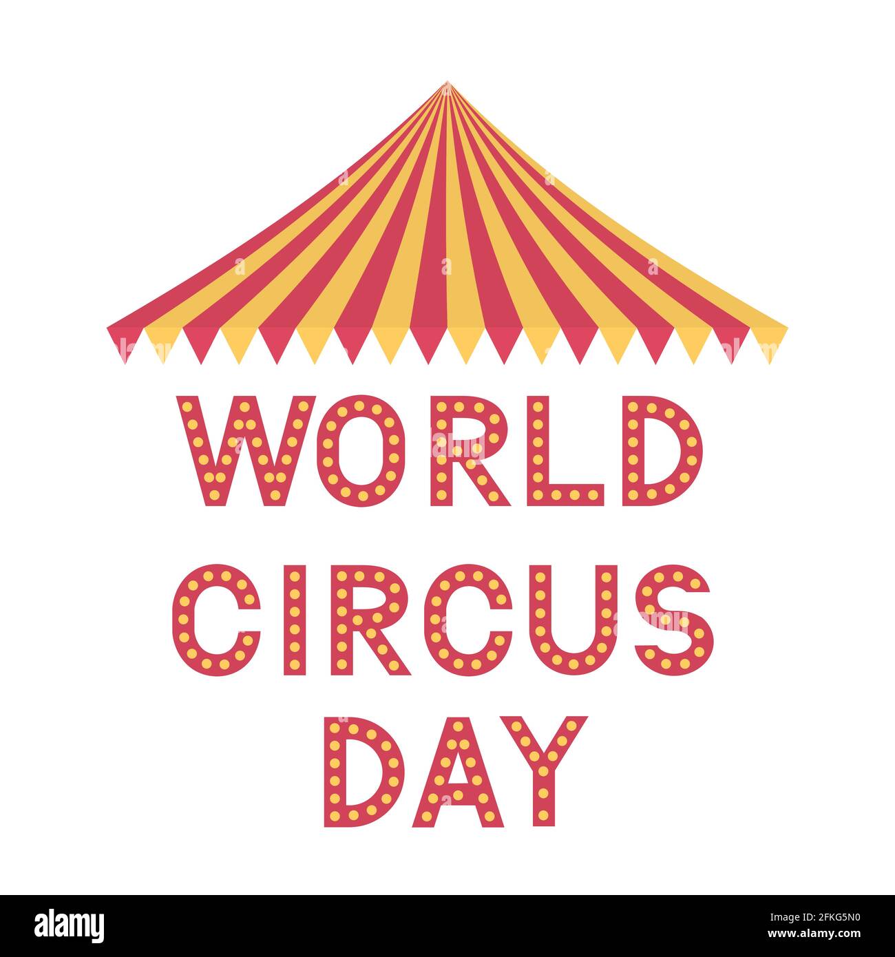 Lettrage World Circus Day avec tente isolée sur blanc. Modèle vectoriel facile à modifier pour la typographie poster, bannière, prospectus, autocollant, t-shirt, carte postale, Illustration de Vecteur