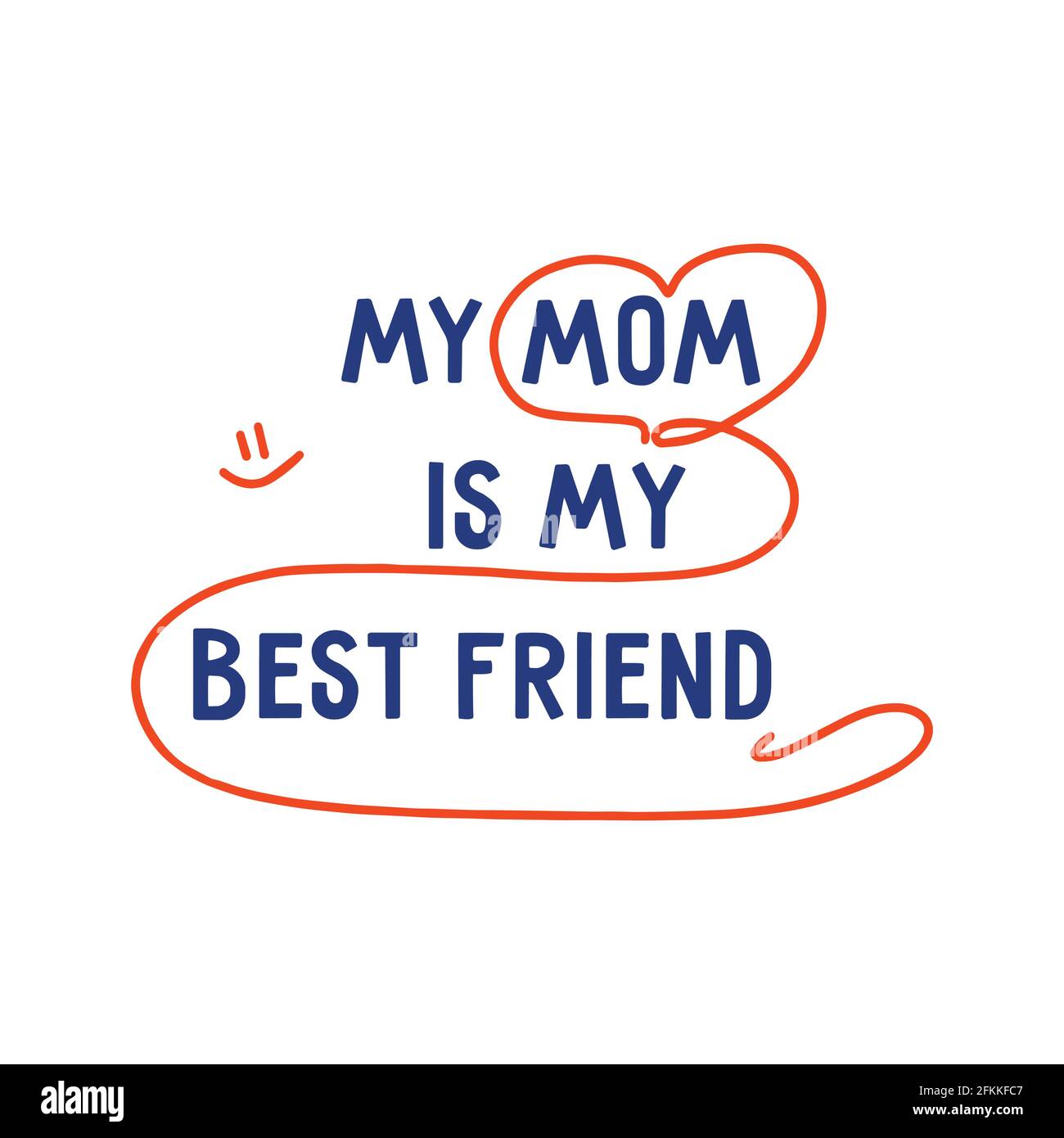 Fête des mères. Expression ma mère est mon meilleur ami. Sur fond blanc. Illustration vectorielle colorée. Adapté comme une impression pour le tissu ou l'emballage, postca Illustration de Vecteur