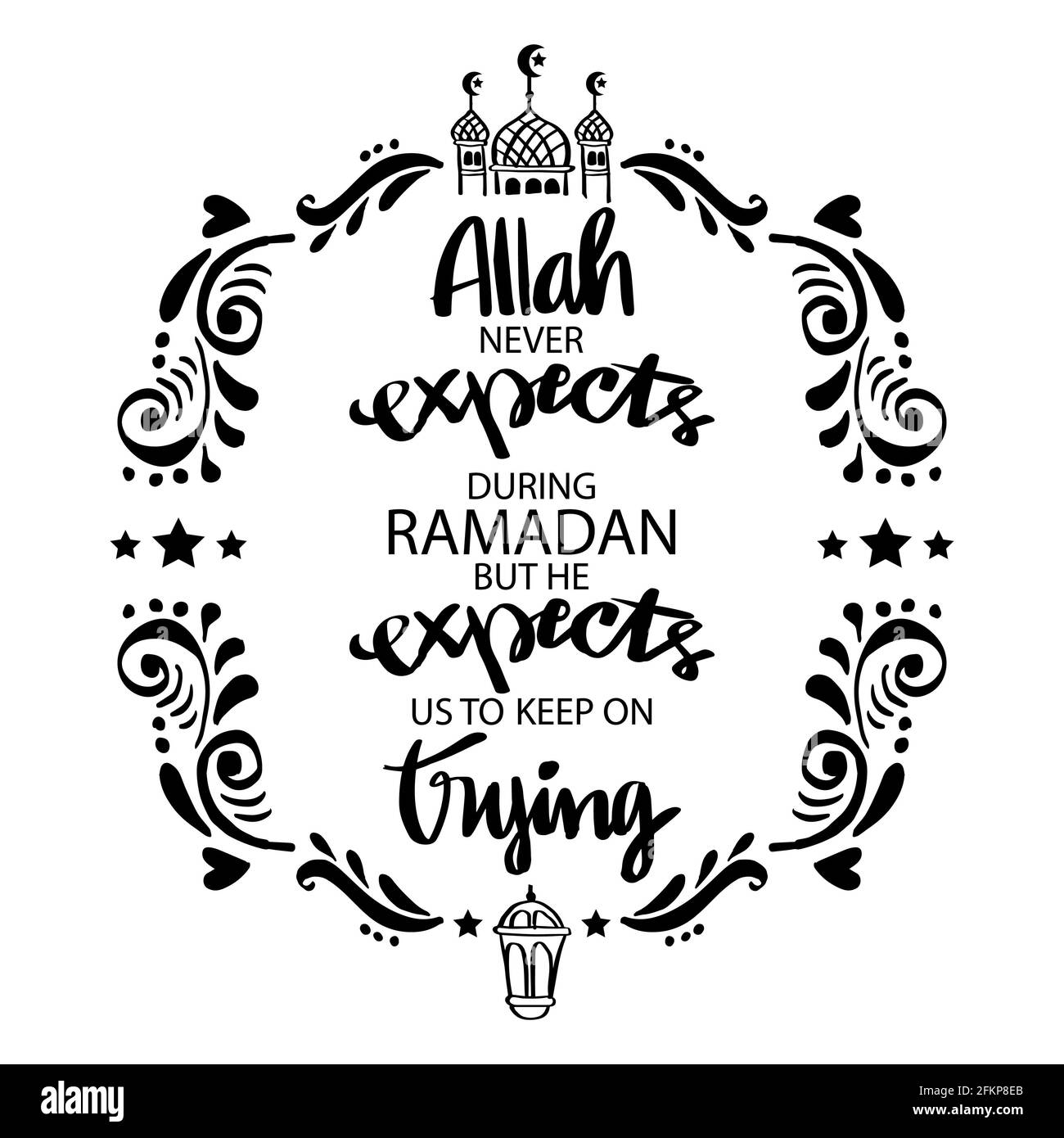 Allah ne s'attend jamais à ce que nous soyons parfaits pendant le ramadan. Mais il s'attend à ce que nous tentions de continuer à essayer. Citation de Ramadan. Banque D'Images
