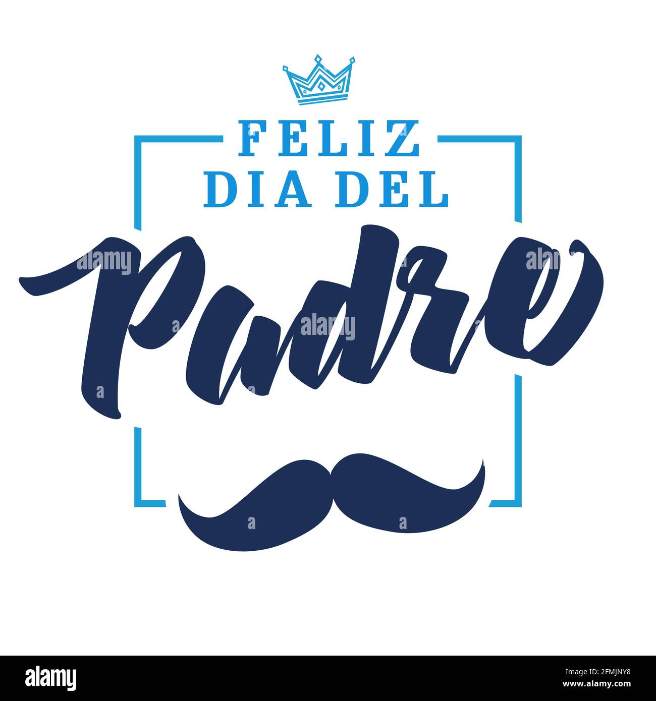 Feliz Dia Papa Espagnol Lettrage Elegant Traduire Happy Pathers Day Carte De Vœux Pour La Fete Des Peres Ou Illustration Vectorielle De Banniere Avec Couronne Et Image Vectorielle Stock Alamy