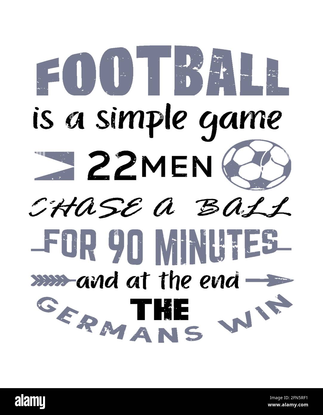 Le Football Est Un Jeu Simple 22 Hommes Chassent Un Ballon Pendant 90 Minutes Et A La Fin Les Allemands Gagnent Citation Sportive Ou Citation Typographique Photo Stock Alamy Le Football Est Un Jeu Simple 22 Hommes Chassent Un Ballon Pendant 90 Minutes Et A La Fin Les Allemands Gagnent Citation Sportive Ou Citation Typographique Photo Stock Alamy