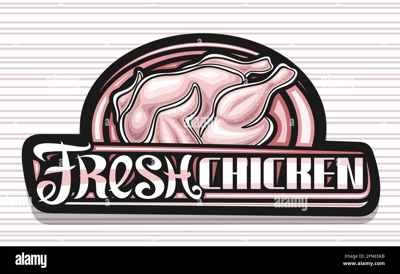 Logo Vector pour Fresh Chicken, panneau d'affichage décoratif noir avec illustration du poulet cru entier, bon de bon de conception artistique avec inscription unique au pinceau pour Illustration de Vecteur