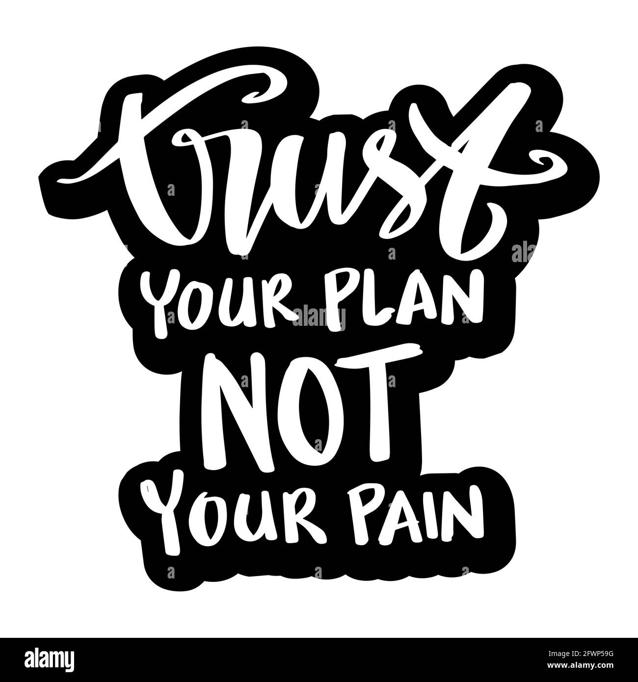 Faites confiance à votre plan sans douleur lettrage à la main. Citation motivante. Banque D'Images