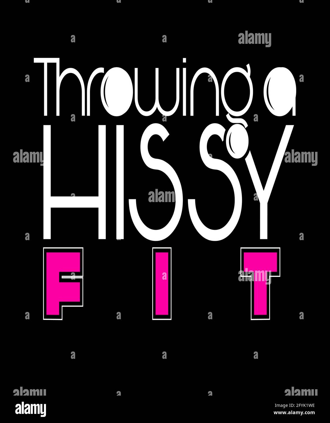 Lancer Un Hissy Fit Life Citation Pour La Colere La Frustration Le Drame Eleve L Irritation Des Concepts D Emotion En Blanc Et Rose Chaud Texte Sur Fond Noir Photo Stock Alamy