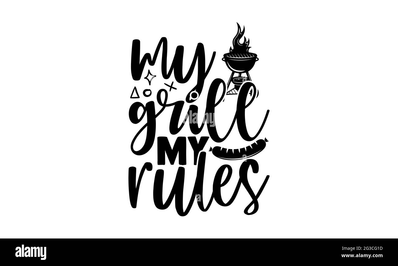 Mon gril mes règles - barbecue t chemises design, main dessiné lettering phrase, Calligraphie t shirt design, isolé sur fond blanc, fichiers svg Banque D'Images