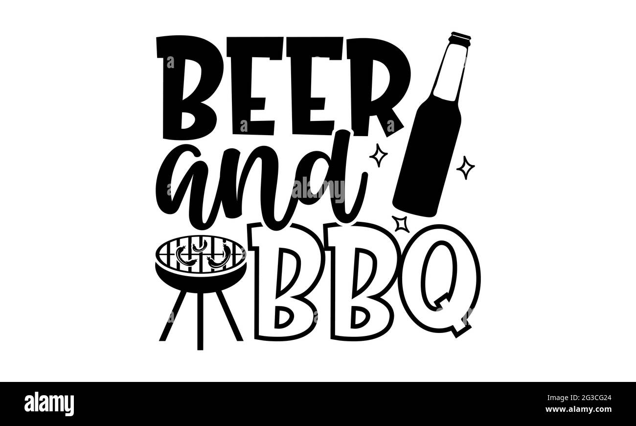 Bière et barbecue - barbecue t chemises design, main dessiné lettering phrase, Calligraphie t shirt design, isolé sur fond blanc, fichiers svg Banque D'Images