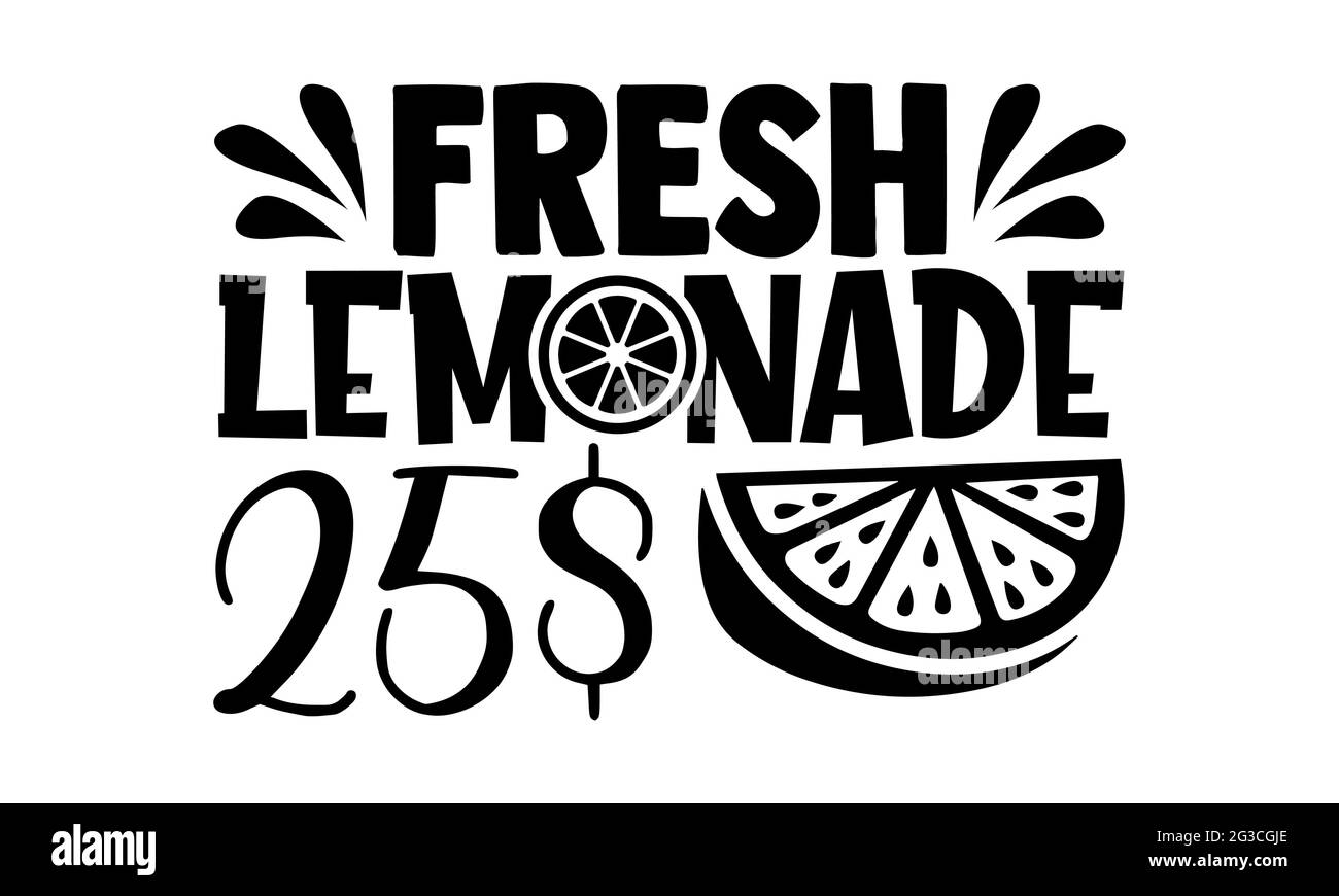 Limonade fraîche 25$ - motif t-shirts limonade, texte écrit à la main, motif t-shirt Calligraphie, isolé sur fond blanc, fichiers svg Banque D'Images
