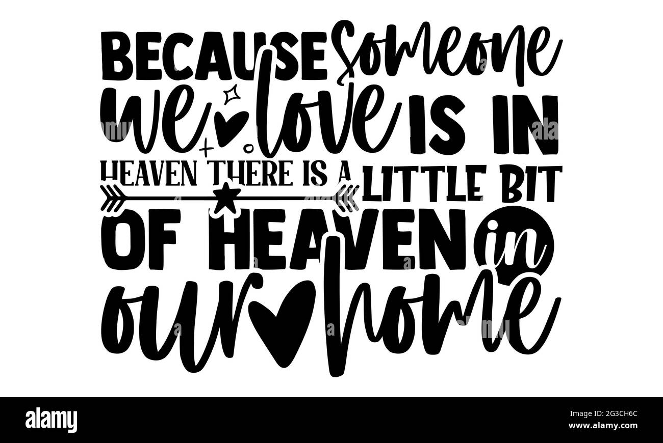 Parce que quelqu'un que nous aimons est dans le ciel il y a un peu de ciel dans notre maison - Memorial t chemises design, main dessiné lettering phrase, Calligraphie Banque D'Images