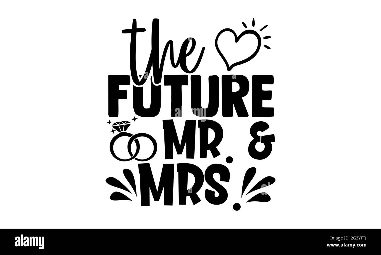 Le futur m.. et mrs. - conception t-shirts de mariage, expression lettrée à la main, conception t-shirt de Calligraphie, isolé sur fond blanc, fichiers svg Banque D'Images