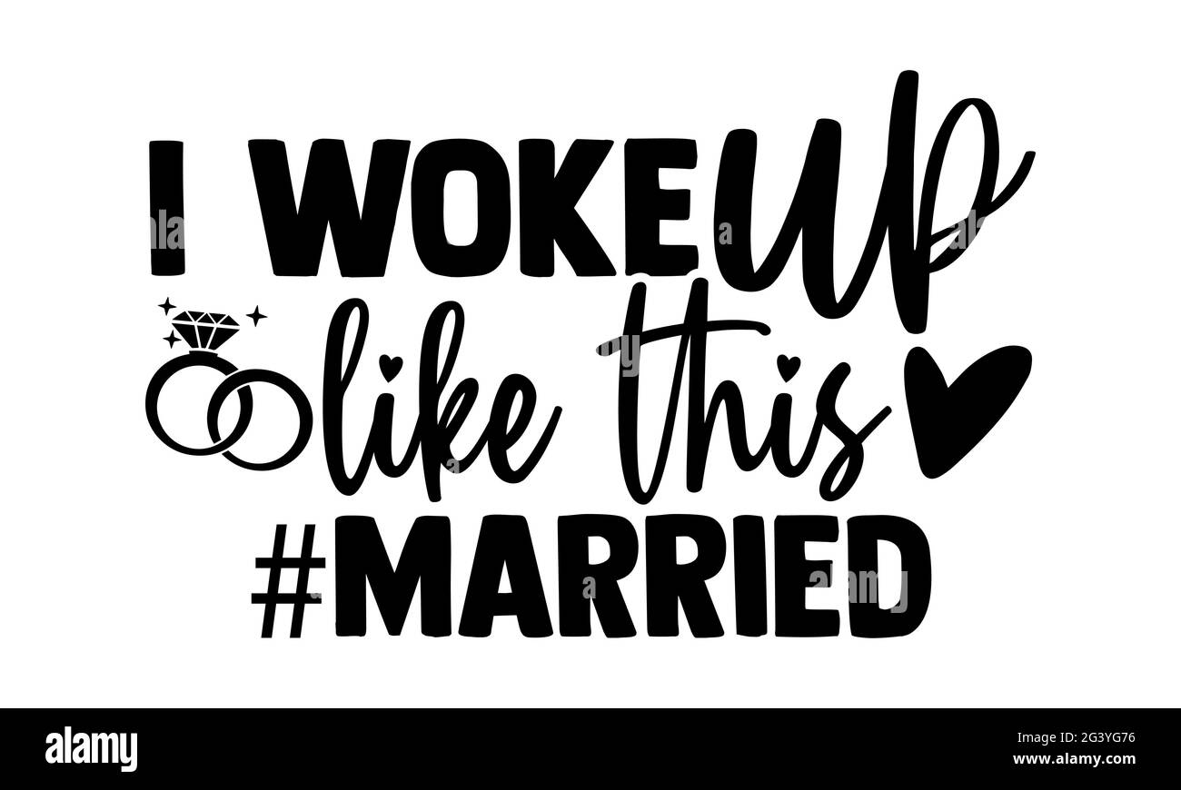 Je me suis réveillé comme ce #marié - mariage t chemises design, main dessiné lettering phrase, Calligraphie t shirt design, isolé sur fond blanc, svg fil Banque D'Images