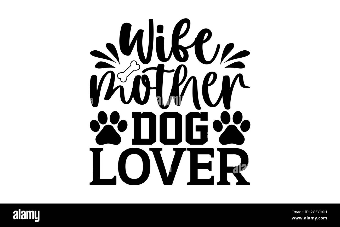 Femme mère chien Lover - chien maman t chemises design, main dessiné lettering phrase, Calligraphie t shirt design, isolé sur fond blanc, fichiers svg Banque D'Images