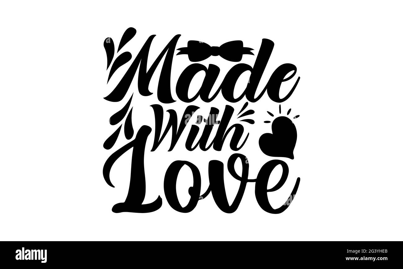 Fait Avec Amour Joli T Shirts De Bebe Design Main Dessine Lettering Phrase Calligraphie T Shirt Design Isole Sur Fond Blanc Fichiers Svg Photo Stock Alamy Fait Avec Amour Joli T Shirts De Bebe Design Main Dessine Lettering Phrase Calligraphie T Shirt Design Isole Sur Fond Blanc Fichiers Svg Photo Stock Alamy