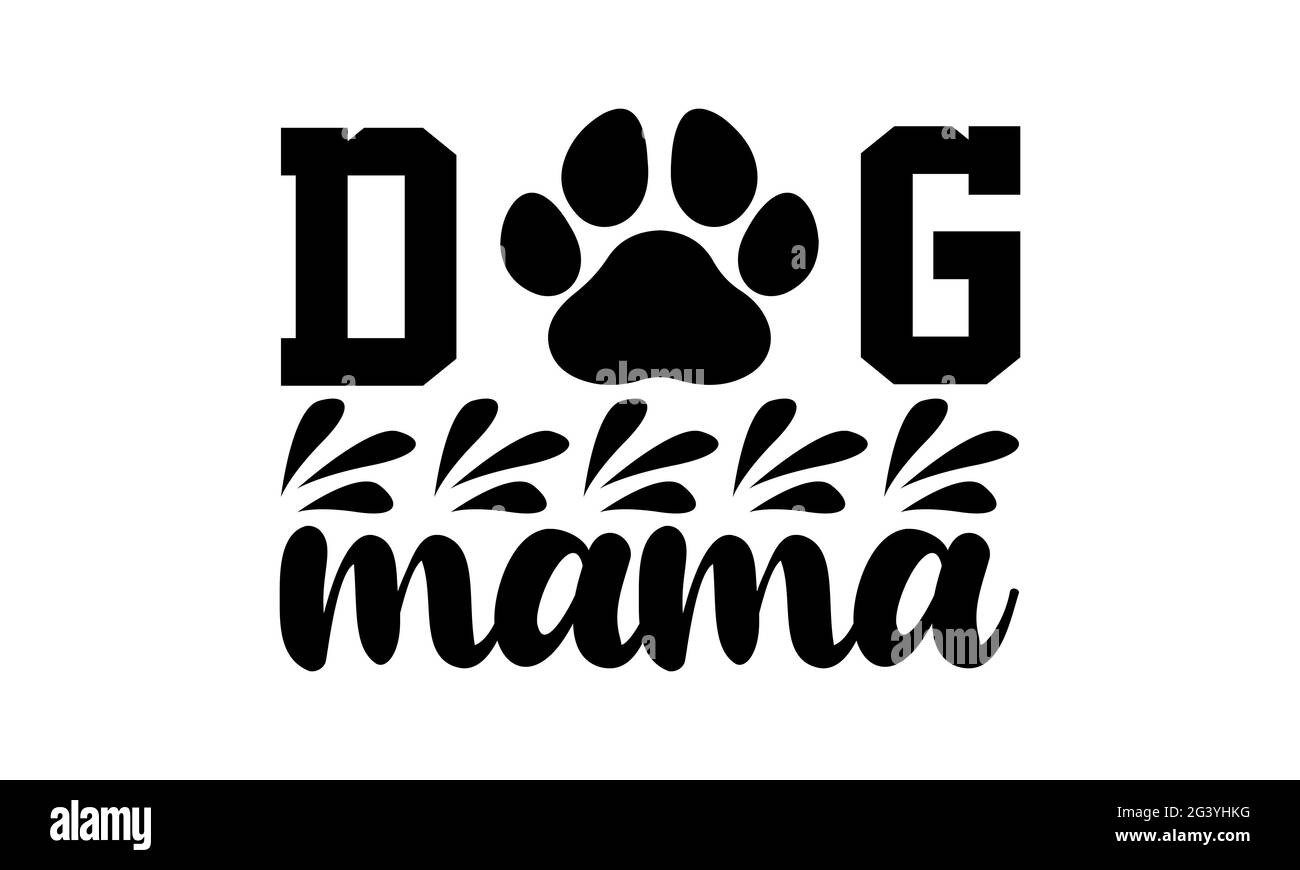 Chien mama - chien maman t chemises design, main dessiné lettering phrase, Calligraphie t shirt design, isolé sur fond blanc, fichiers svg Banque D'Images