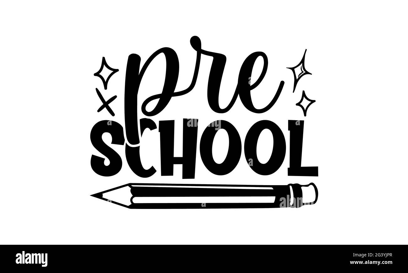 Pré-école - Preschool t chemises design, main dessiné lettering phrase, Calligraphie t shirt design, isolé sur fond blanc, fichiers svg pour couper C Banque D'Images