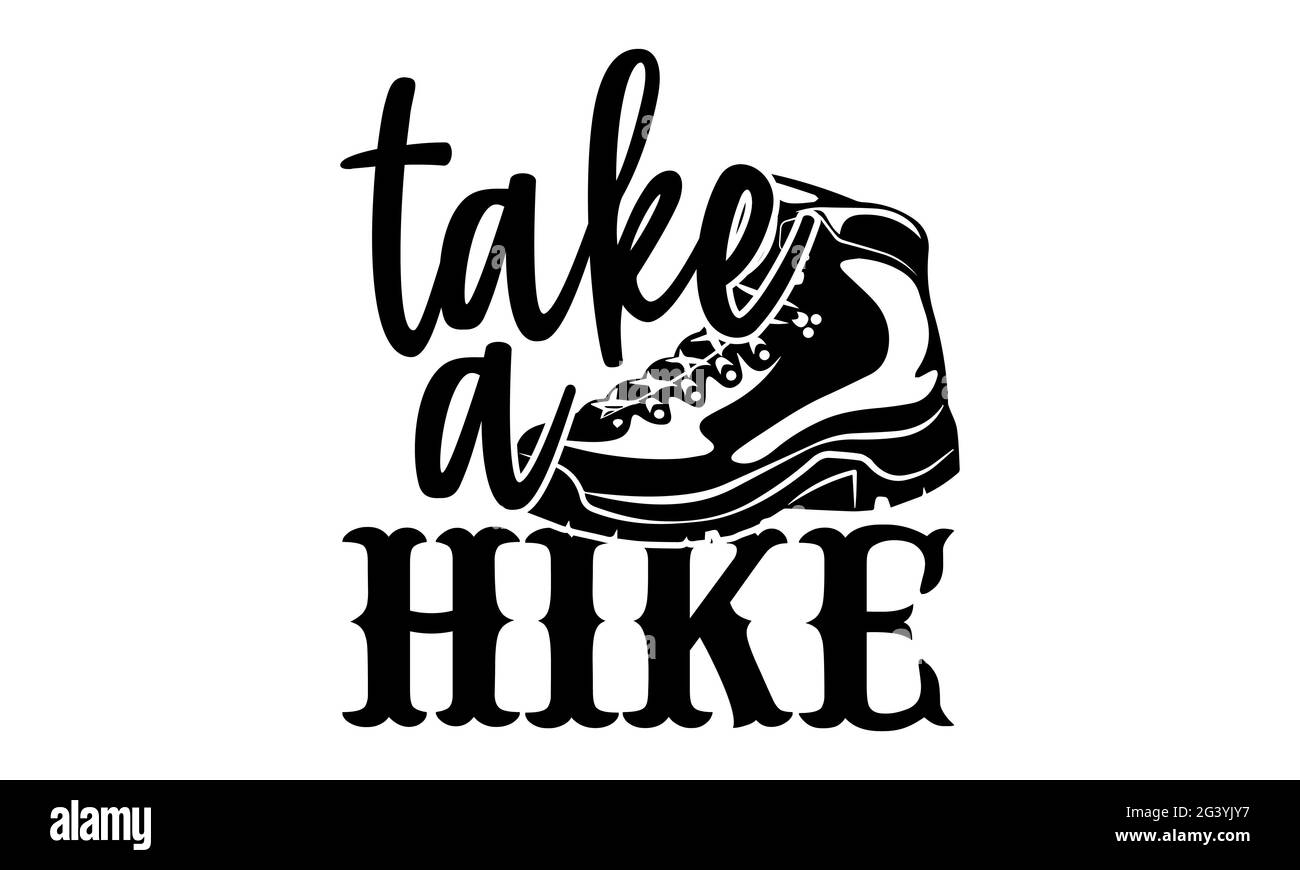 Faites une randonnée - randonnée t t shirts design, main dessiné lettering phrase, Calligraphie t shirt design, isolé sur fond blanc, fichiers svg pour couper l'IRC Banque D'Images