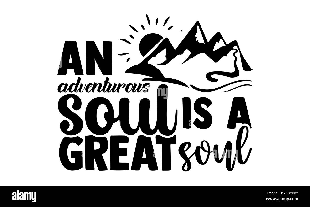 Une âme aventureuse est une grande âme - travaig t chemises design, main dessiné lettering phrase, Calligraphie t chemise design, isolé sur fond blanc, Banque D'Images