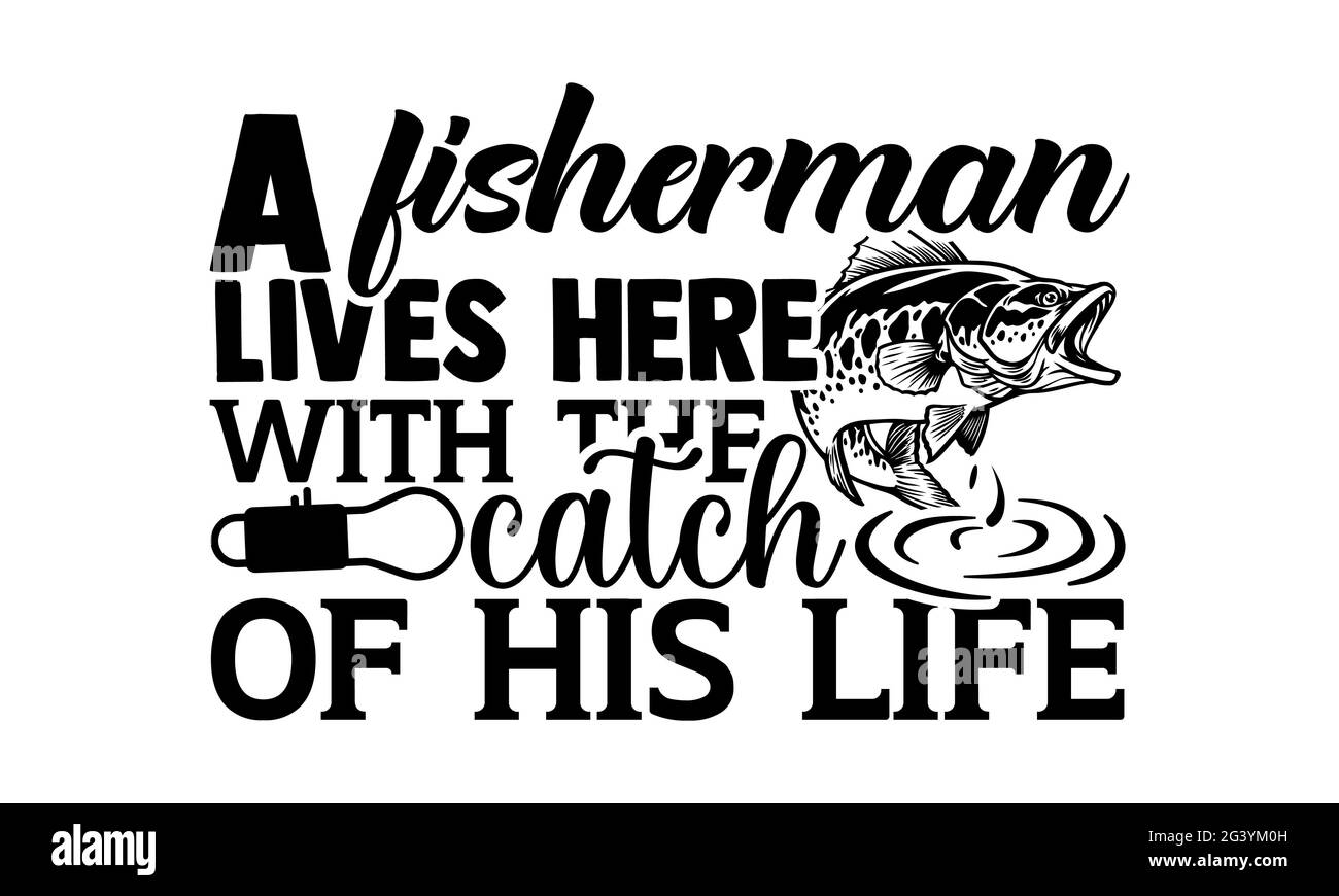 Un pêcheur vit ici avec la prise de sa vie - pêche t T chemises design, main dessiné lettering phrase, Calligraphie t t shirt design, isolé sur le merlan Banque D'Images