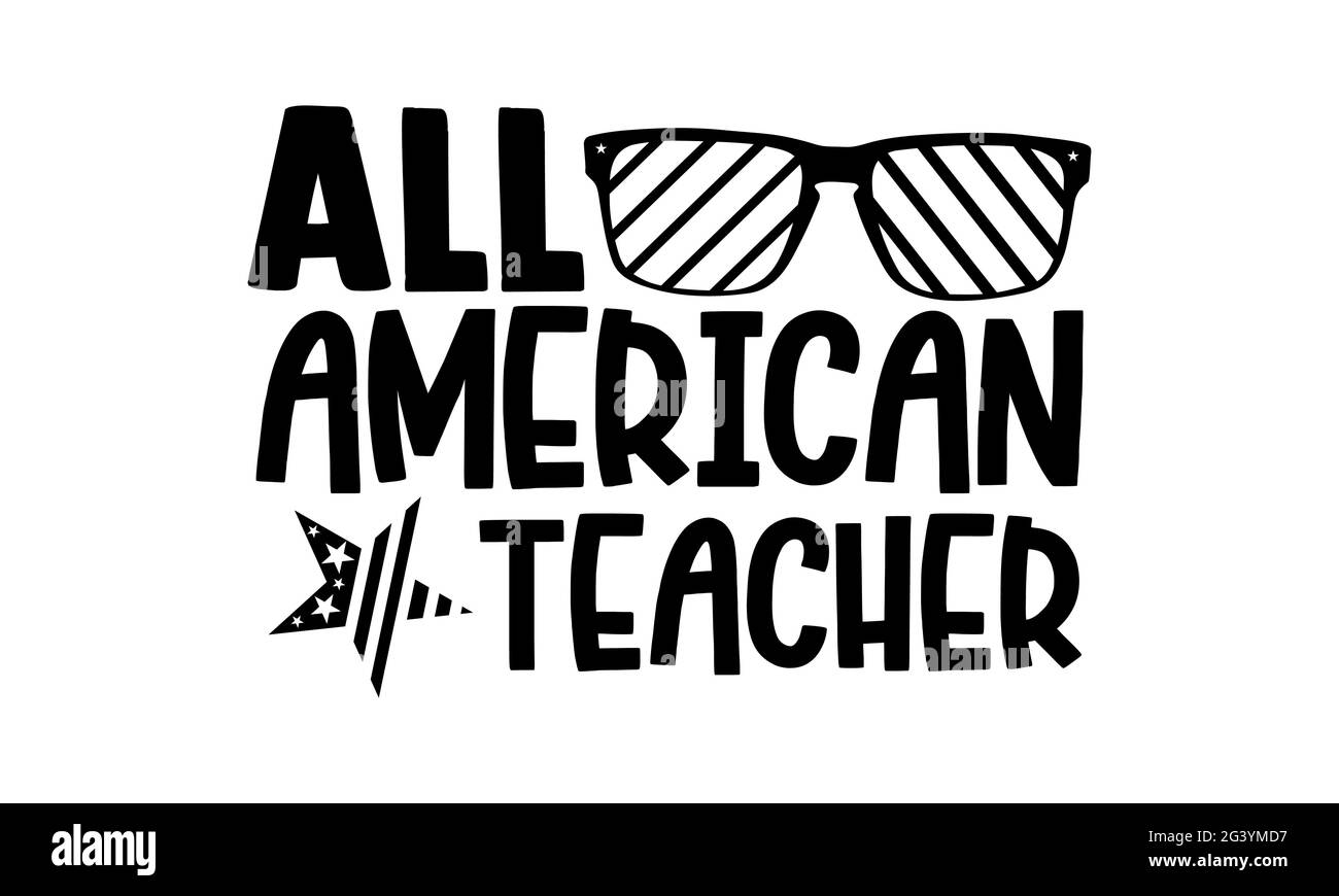 Tous les enseignants américains - tous les t-shirts américains design, main dessiné lettering phrase, Calligraphie t t shirt design, isolé sur fond blanc, fichiers svg Banque D'Images
