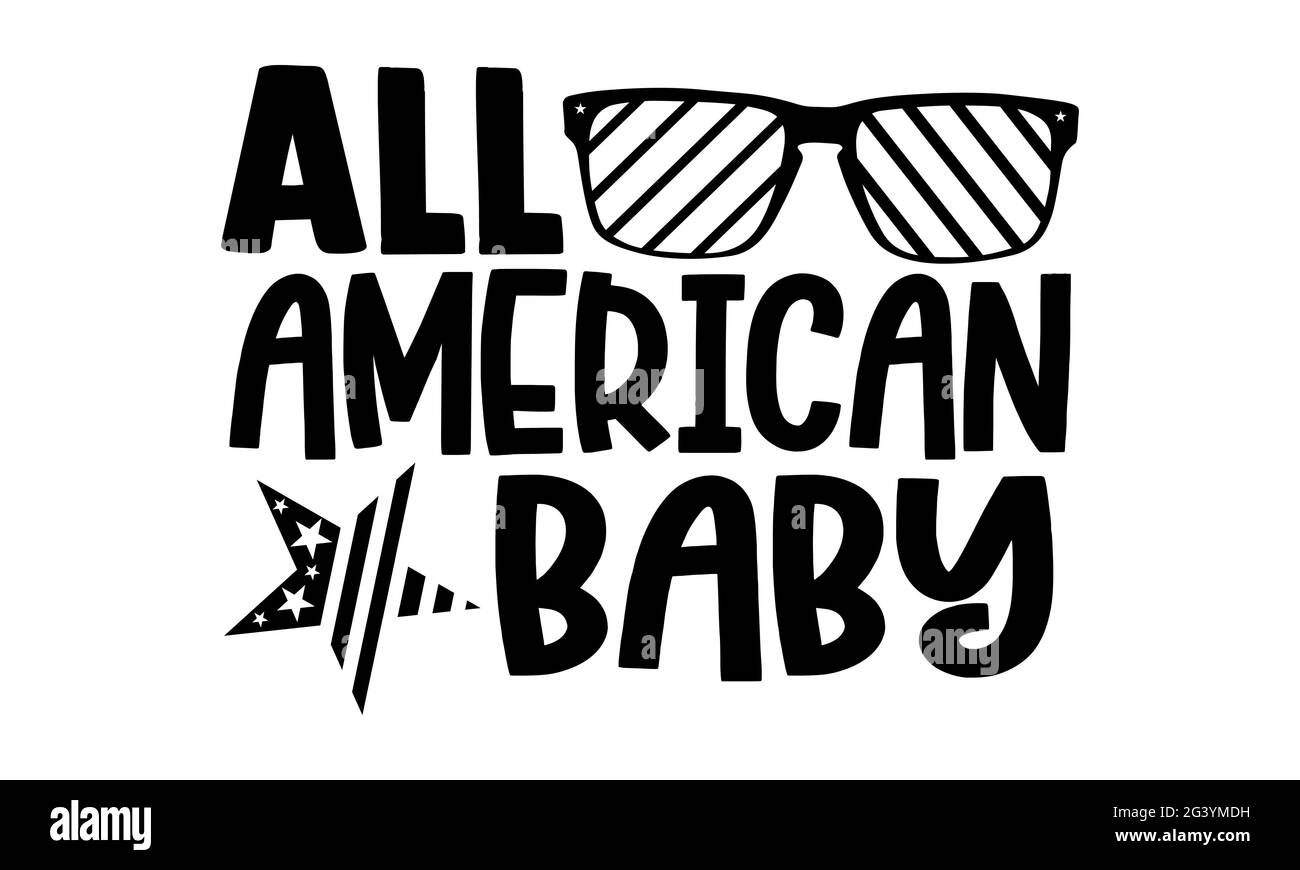 All American baby - All american t shirts design, main dessiné lettering phrase, Calligraphie t shirt design, isolé sur fond blanc, svg fichiers pour Banque D'Images