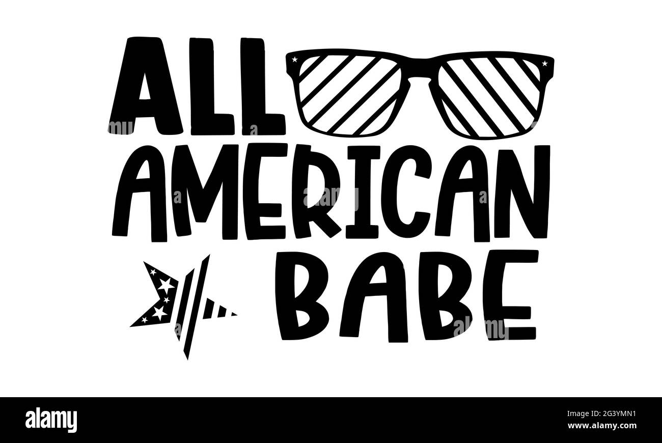 Tous les babe américain - tous les t-shirts américains design, main dessiné lettering phrase, Calligraphie t t shirt design, isolé sur fond blanc, svg fichiers pour Banque D'Images