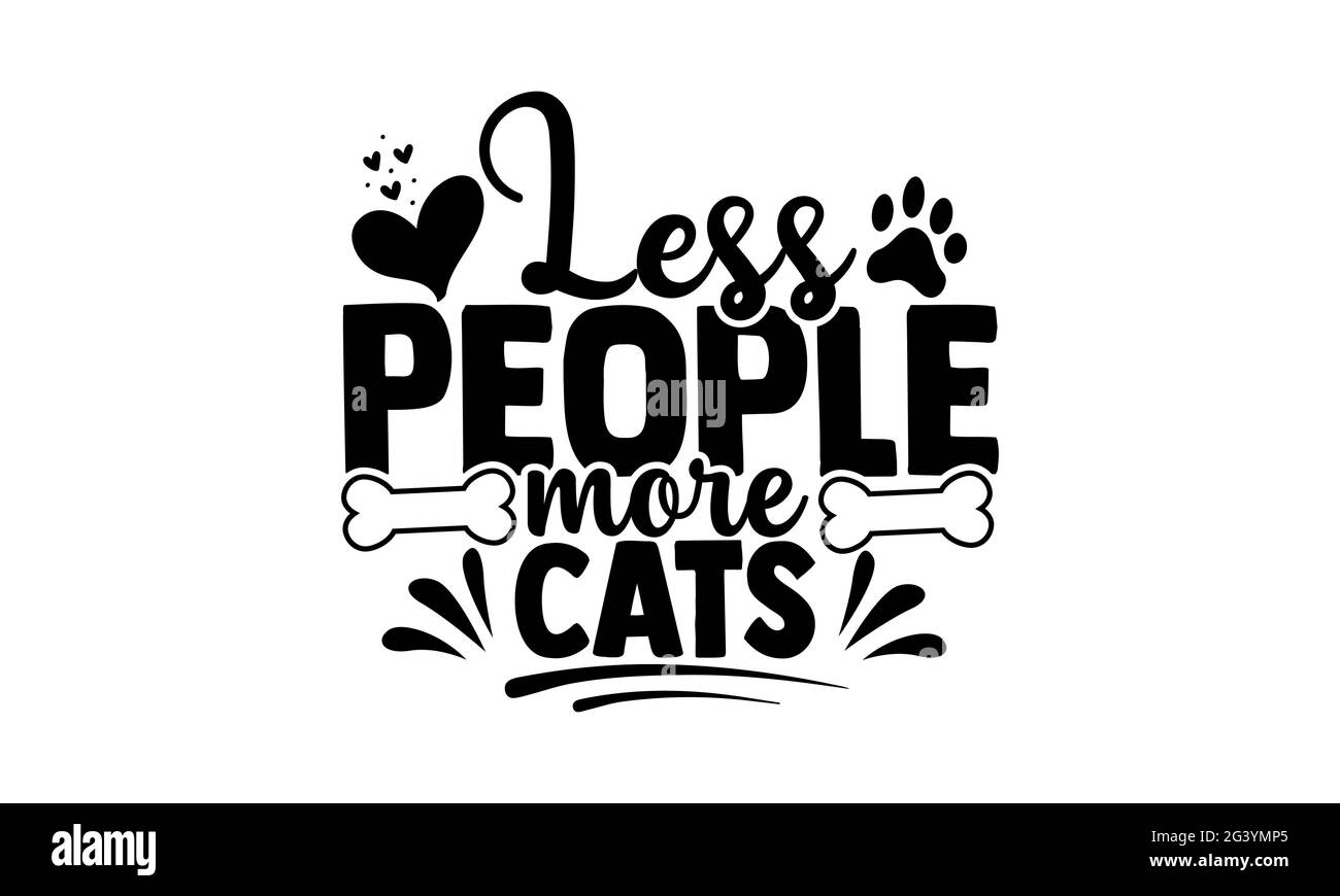 Moins de gens plus de chats - chat maman t chemises design, main dessiné lettering phrase, Calligraphie t shirt design, isolé sur fond blanc, svg fichiers pour Banque D'Images Moins de gens plus de chats - chat maman t chemises design, main dessiné lettering phrase, Calligraphie t shirt design, isolé sur fond blanc, svg fichiers pour Banque D'Images