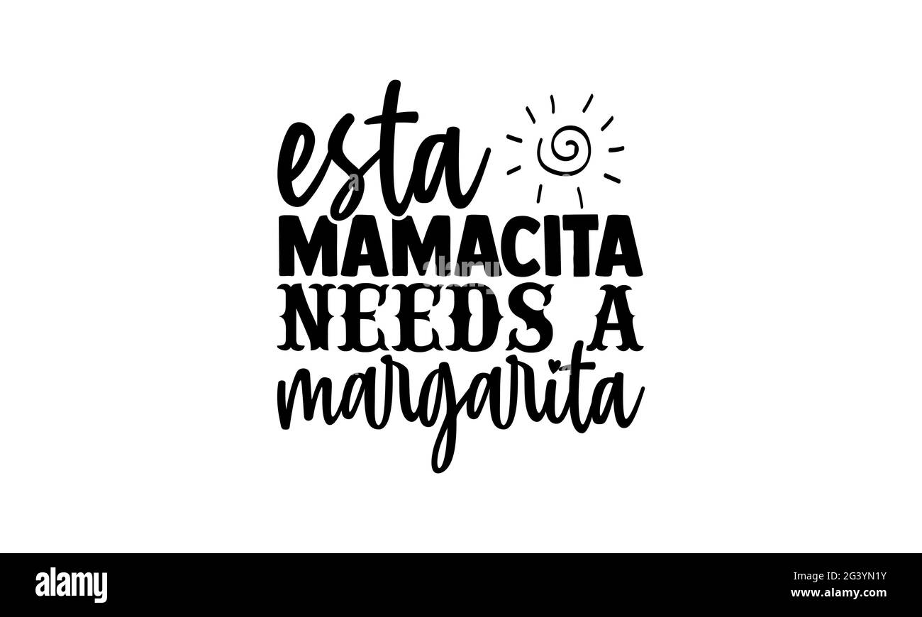 ESTA mamacita a besoin d'une margarita - l'été t chemises design, main dessiné lettering phrase, Calligraphie t t shirt design, isolé sur fond blanc, s Banque D'Images