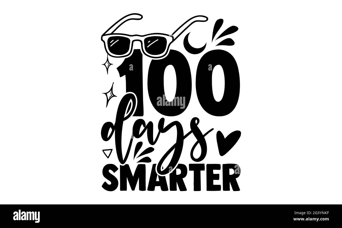 100 jours plus intelligent - 100 jours de l'école t chemises design, main dessiné lettering phrase, Calligraphie t shirt design, isolé sur fond blanc, svg File Banque D'Images