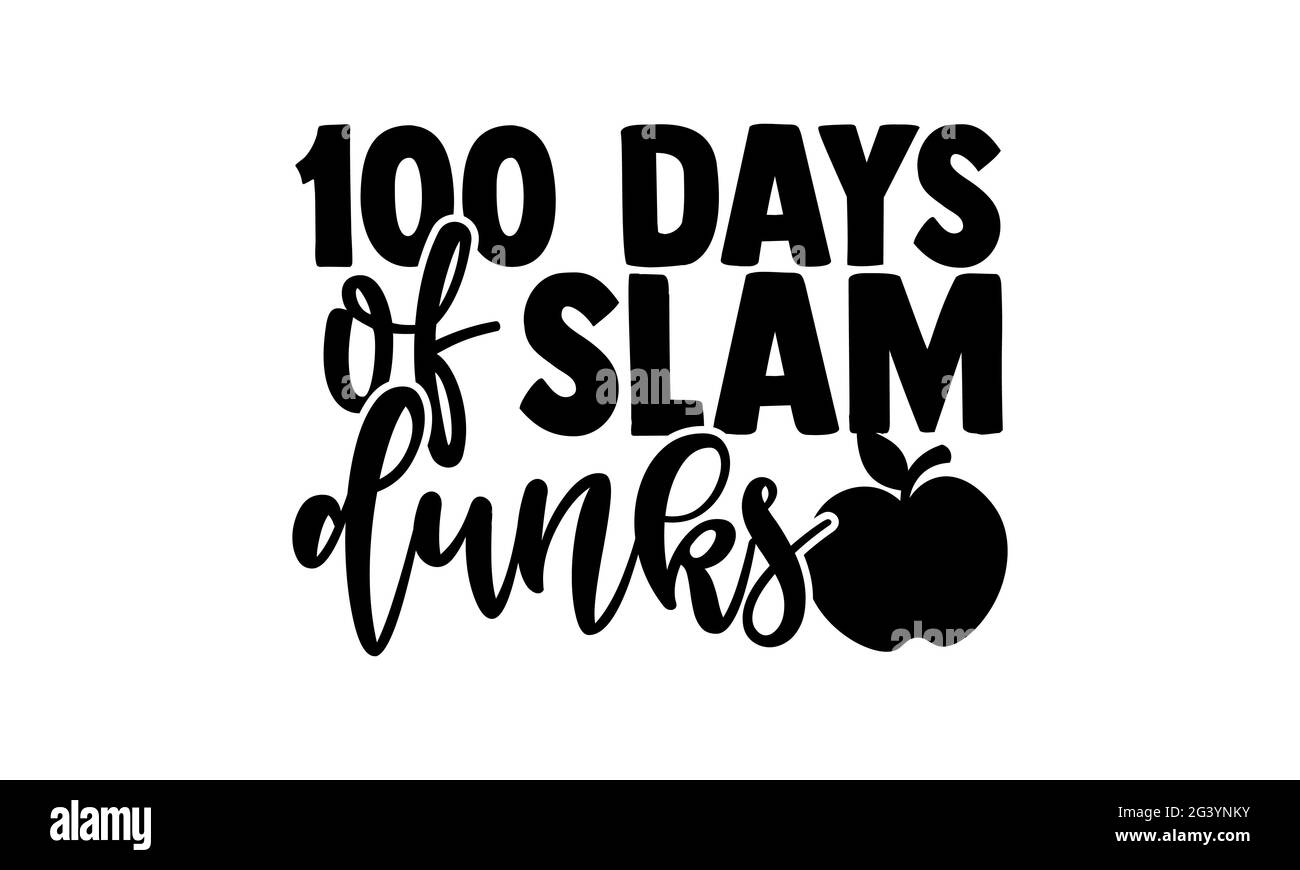 100 jours de dunks de slam - 100 jours de l'école t chemises design, main dessiné lettering phrase, Calligraphie t shirt design, isolé sur fond blanc, sv Banque D'Images