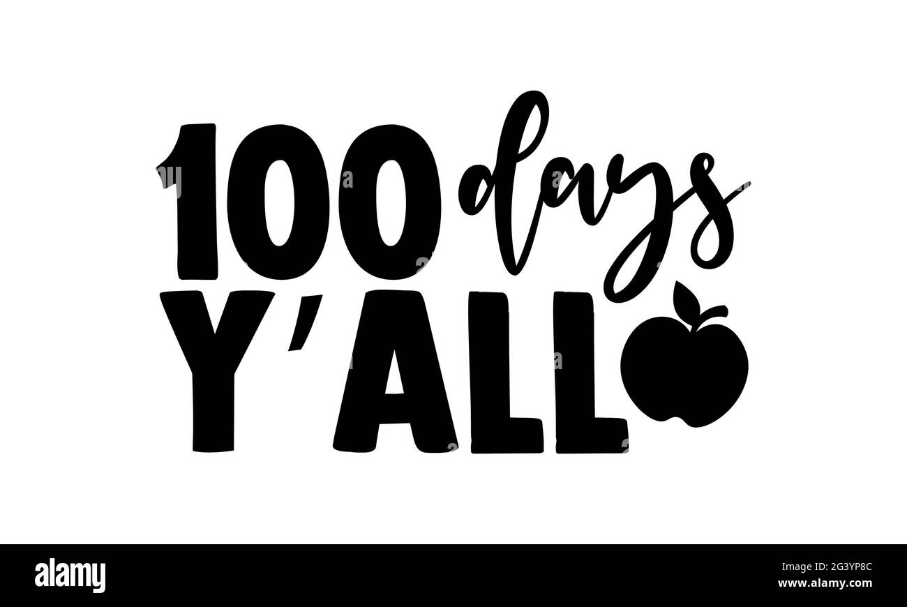100 Days y’all - 100 jours de conception de t-shirts d’école, expression de lettrage dessinée à la main, conception de t-shirts de Calligraphie, isolé sur fond blanc, fichiers svg Banque D'Images