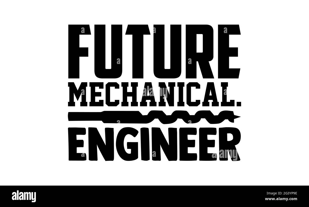 Future mécanique. Ingénieur - conception de t shirts d'ingénieur, phrase de lettrage dessinées à la main, conception de t-shirt de Calligraphie, isolé sur fond blanc, svg fil Banque D'Images Future mécanique. Ingénieur - conception de t shirts d'ingénieur, phrase de lettrage dessinées à la main, conception de t-shirt de Calligraphie, isolé sur fond blanc, svg fil Banque D'Images