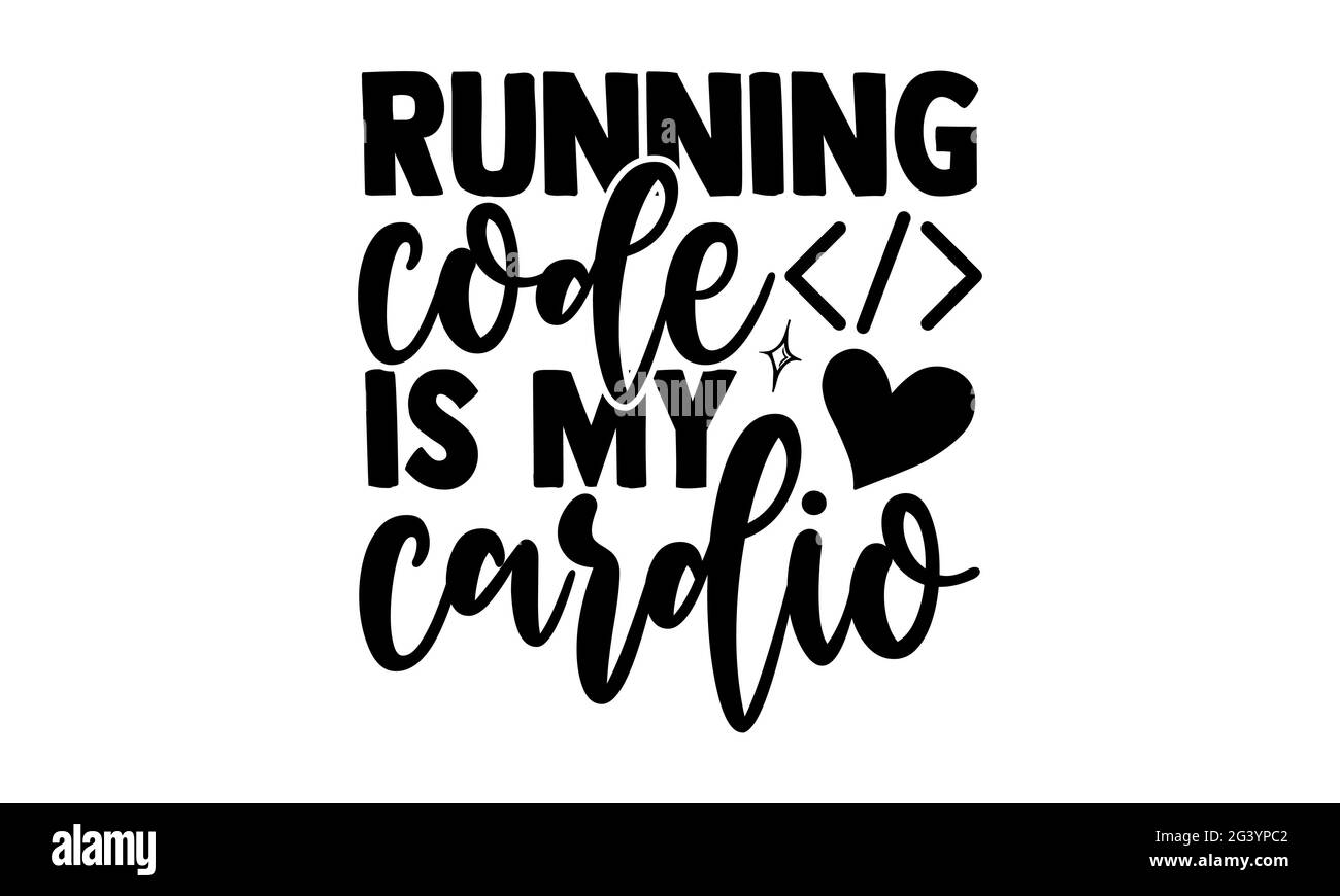 Le code en cours est mon cardio - développeur logiciel t chemises design, main dessiné lettering phrase, Calligraphie t shirt design, isolé sur fond blanc, Banque D'Images