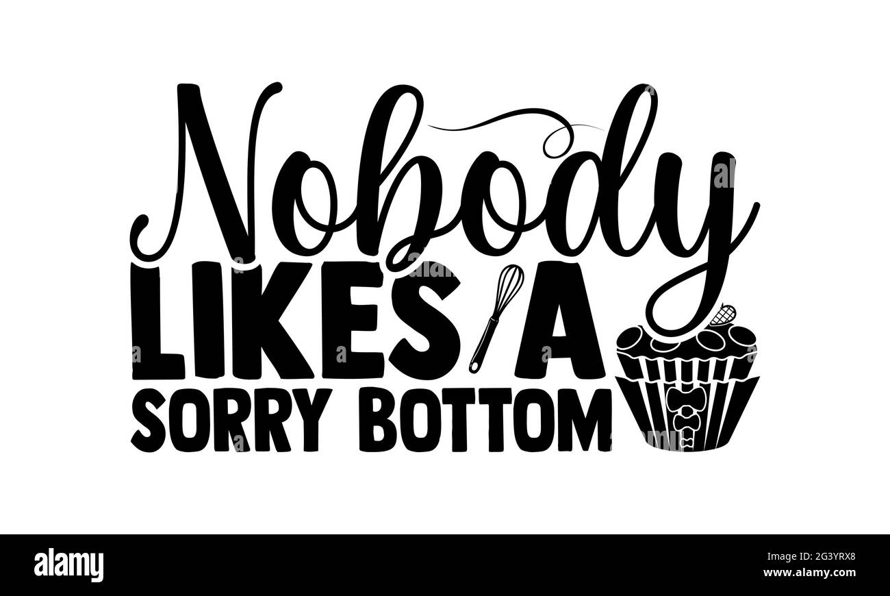 Personne n'aime un fond désolé - la conception de t-shirts de cuisson, le lettrage à la main, la conception de t-shirt de Calligraphie, isolé sur fond blanc, fichiers svg Banque D'Images