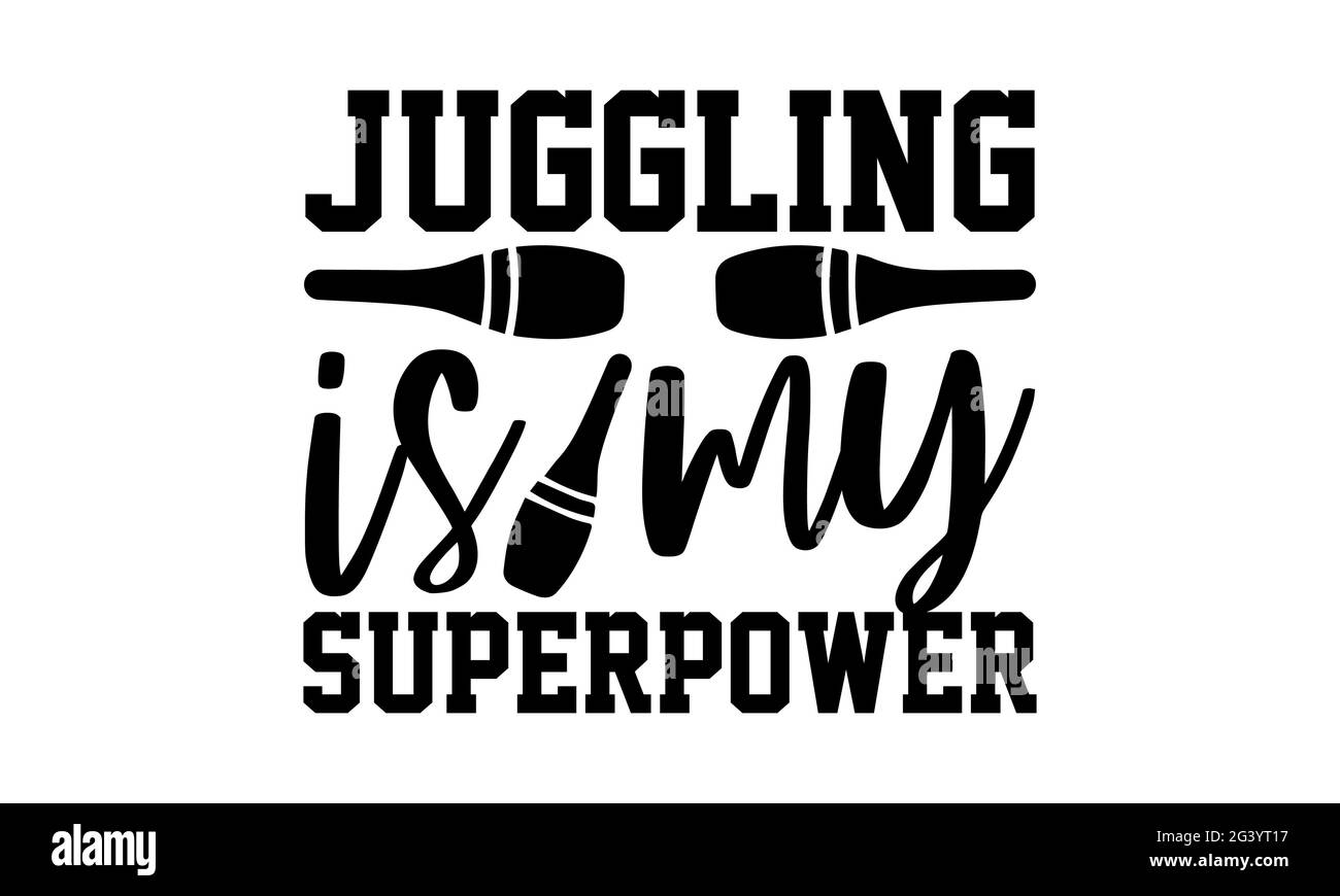 Juggling est ma superpuissance - Juggling t chemises design, main dessiné lettering phrase, Calligraphie t shirt design, isolé sur fond blanc, fichiers svg Banque D'Images