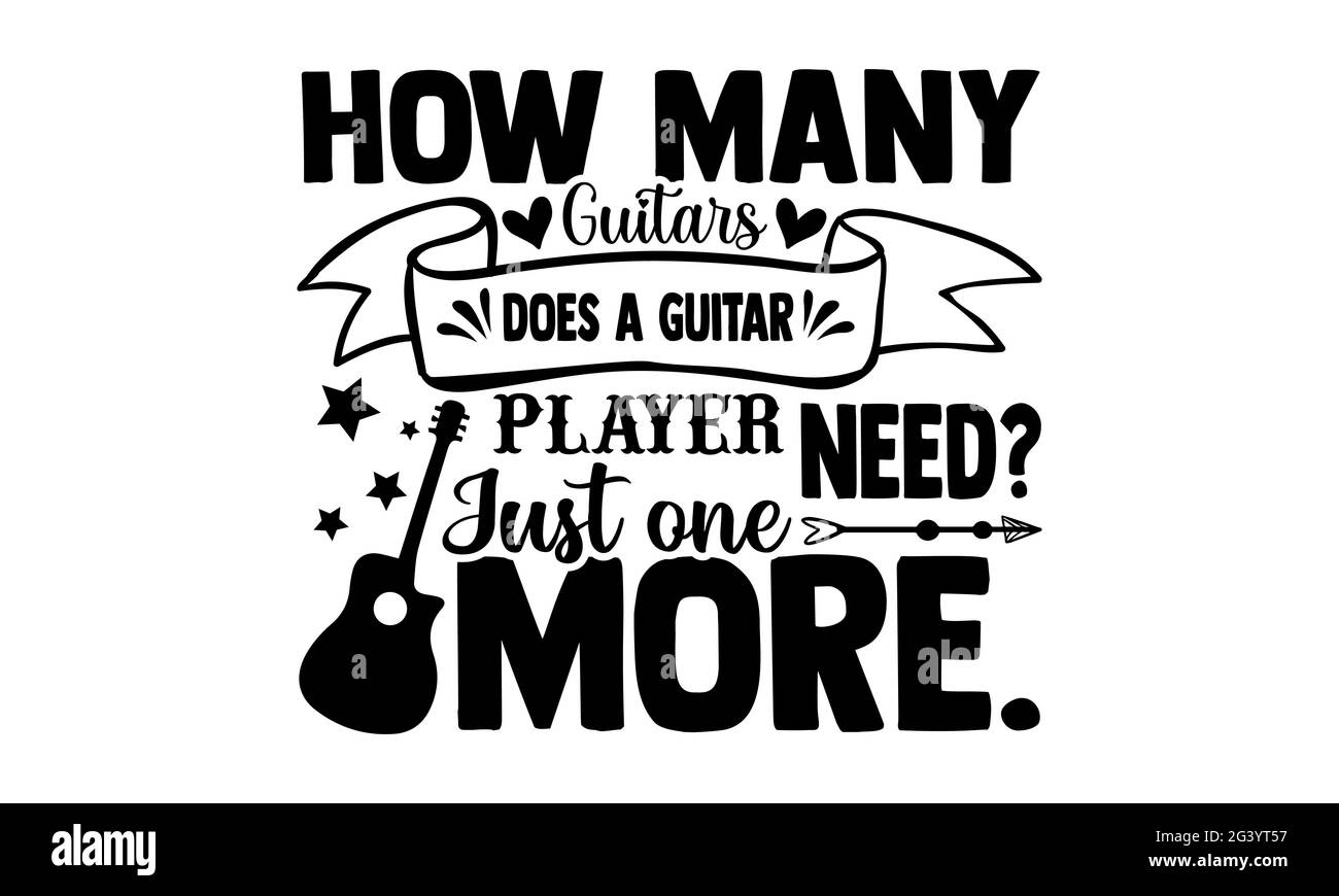 Combien de guitares un joueur de guitare a-t-il besoin ? Un seul de plus. - Guitar t chemises design, main dessiné lettering phrase, Calligraphie t shirt design, isolé Banque D'Images