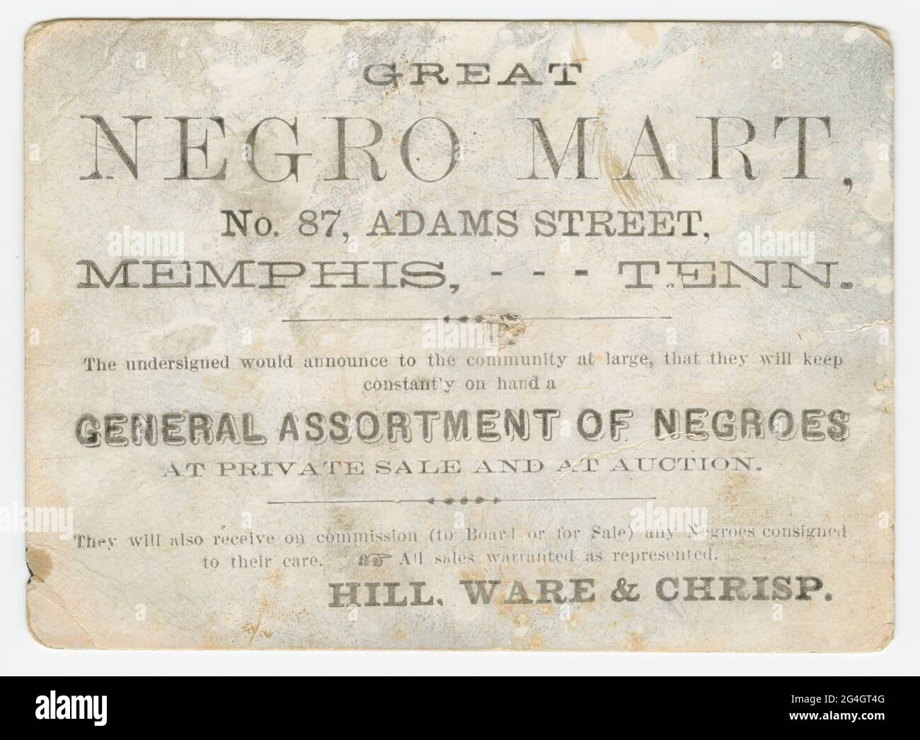 Une carte professionnelle de type noir imprimé pour les marchands  d'esclaves Hill, Ware et Chrisp. Texte sur l'inverse se lit, "GREAT / NEGRO  MART, / No. 87, ADAMS STREET, / MEMPHIS, ---
