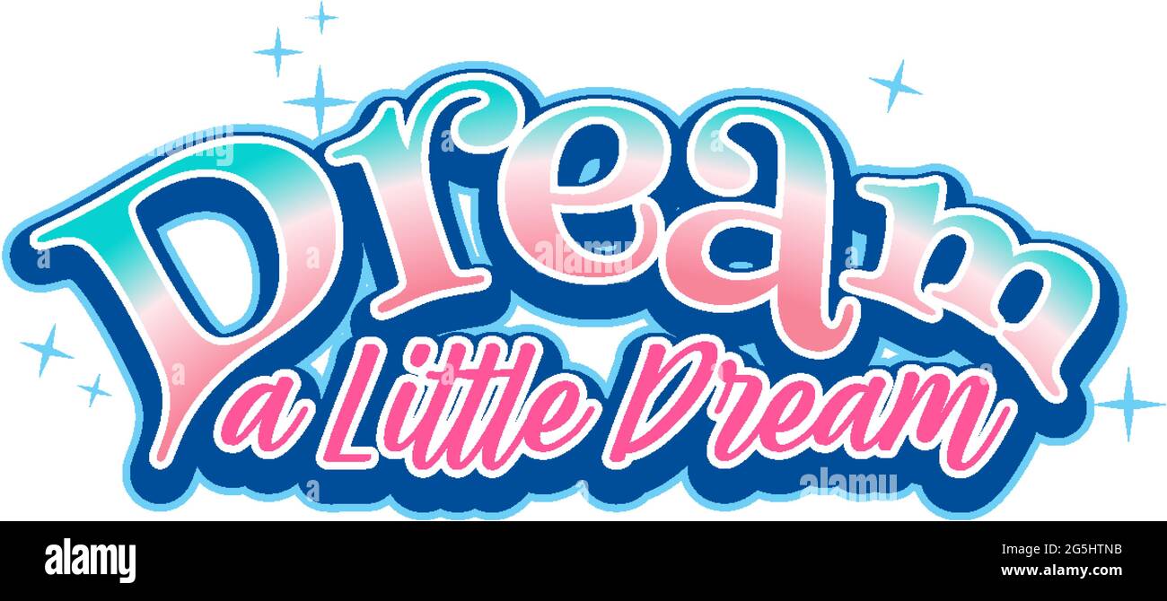 Dream a Little Dream typographie de police dans des illustrations isolées de couleur pastel Illustration de Vecteur