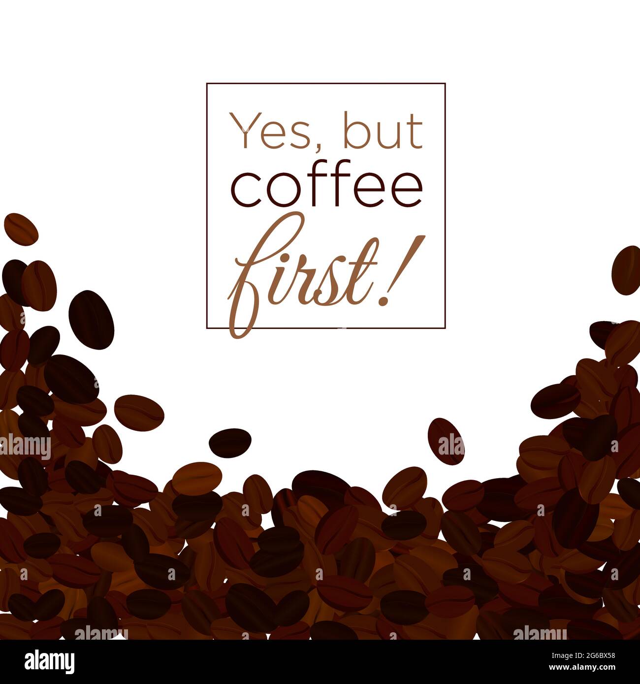 Arrière-plan de l'illustration vectorielle avec des grains de café de couleur marron sur un arrière-plan clair et placez-les pour le texte. Oui, mais le café d'abord. Concept du café. Illustration de Vecteur