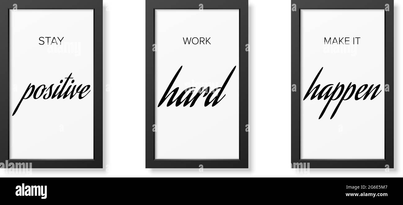 Trois affiches minimalistes dans un cadre noir moderne, typographie, rester positif, travailler dur faire se produire - illustration vectorielle Illustration de Vecteur