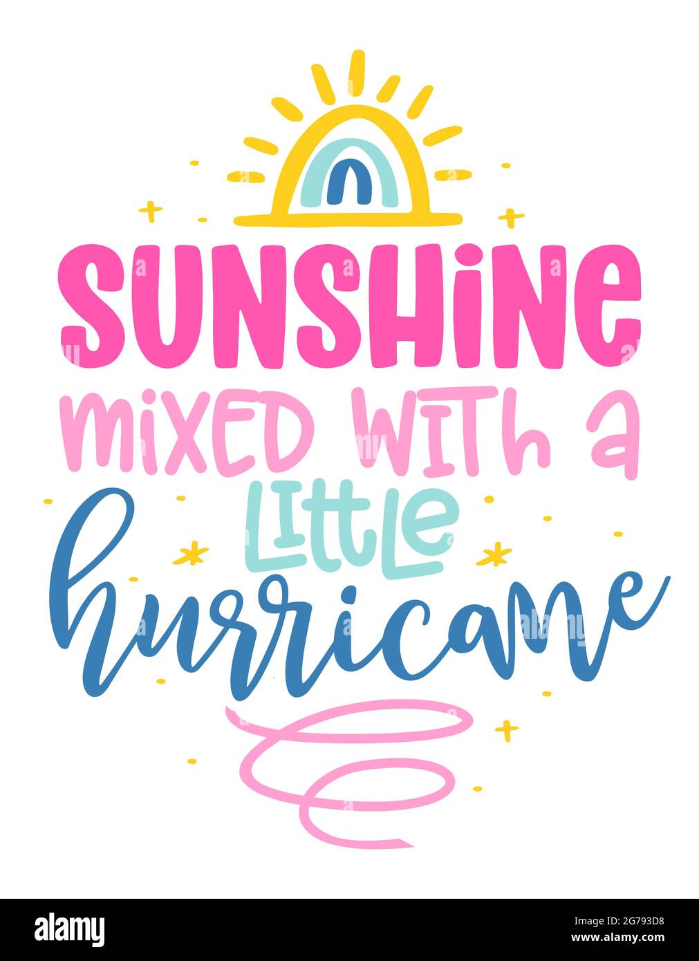 Sunshine mixé avec a Little Hurricane - imprimé t-shirt avec texte, arc-en-ciel. Main lettre script signe capture mot art design. Bon pour les t-shirts, les affiches, Illustration de Vecteur