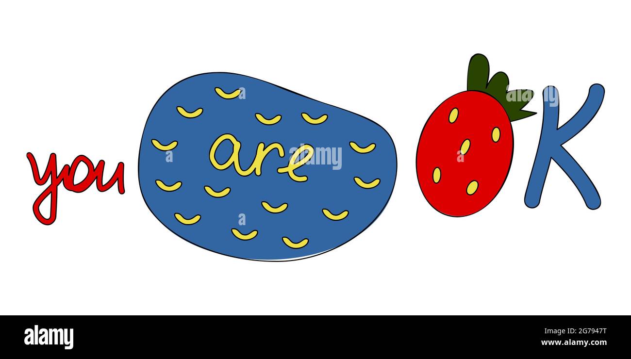 Vous êtes ok expression inspirante concept avec lettrage, motif arc jaune sur le point bleu et la lettre O comme illustration de vecteur de fruit de fraise Illustration de Vecteur