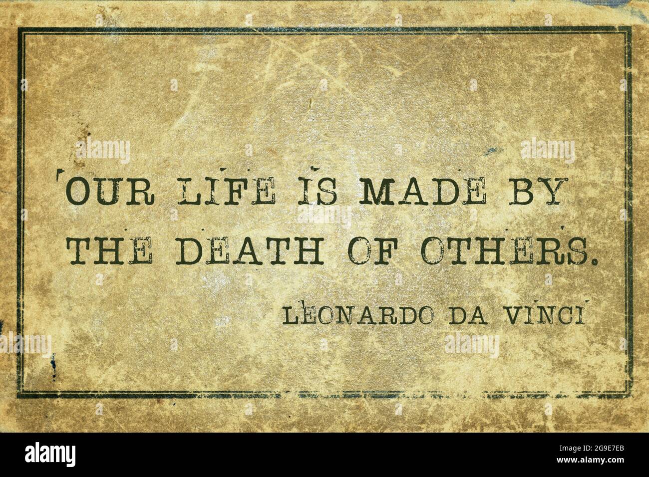 Notre Vie Est Faite Par La Mort D Autres L Artiste Italien Antique Leonardo Da Vinci Citation Imprimee Sur Le Carton D Epoque Grunge Photo Stock Alamy