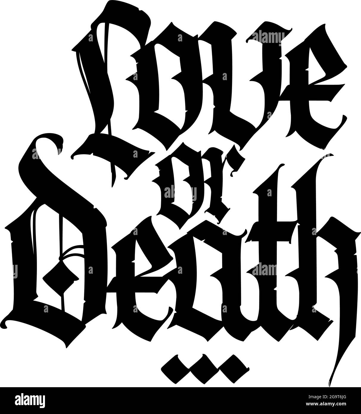 L'inscription dans l'Amour ou la mort anglais. Gothique. Vecteur. Inscription sur fond blanc. Calligraphie élégante. Style européen élégant pour tatouage Illustration de Vecteur