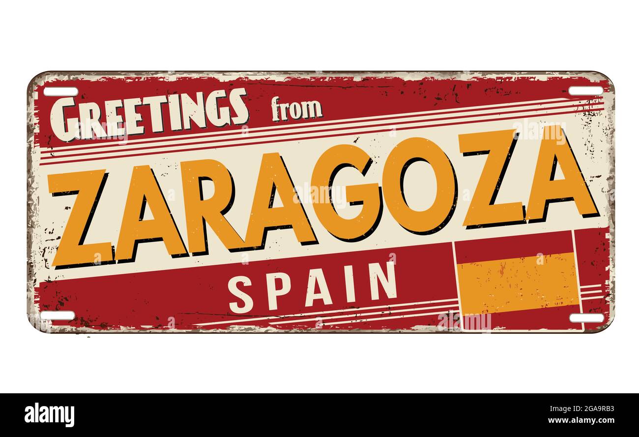 Salutations de Zaragoza plaque de métal rouillé vintage sur fond blanc, illustration vectorielle Illustration de Vecteur