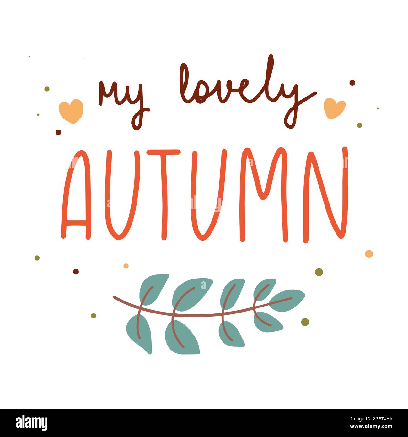 Mon charmant lettrage dessiné à la main d'automne décoré avec des branches de saison coloré vecteur illustration plate. Illustration de Vecteur